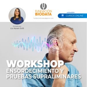 Workshop ENSORDECIMIENTO y Pruebas Supraliminares